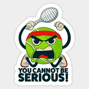 Tennis Ball You Cannot Be Serious Sticker